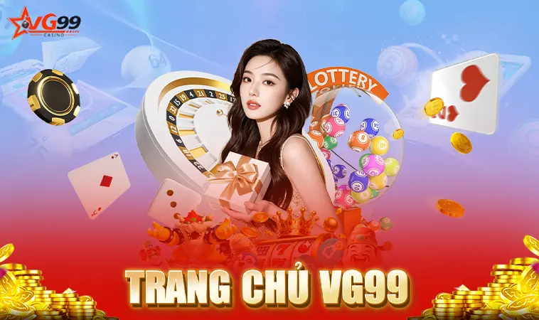 Nhà Cái VG99 - Địa Chỉ Cá Cược Trực Tuyến Hàng Đầu Việt Nam 2025