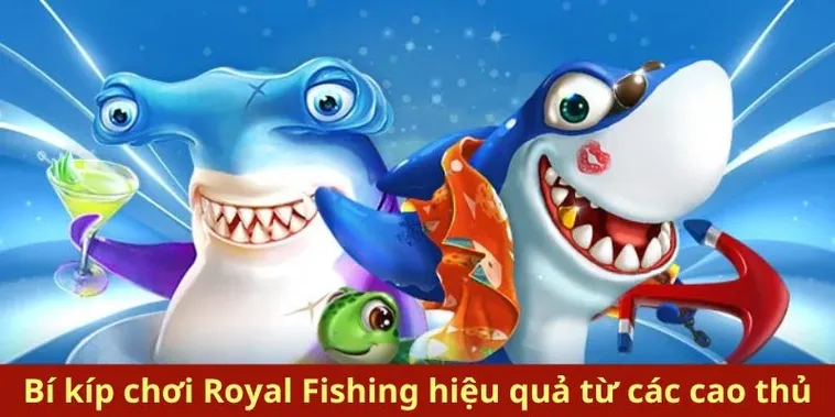 Hướng Dẫn Chơi Bắn Cá Royal Fishing VG99 Săn Boss Nhận Thưởng Lớn Ngay 2 Hướng Dẫn Chơi Bắn Cá Royal Fishing VG99 Săn Boss Nhận Thưởng Lớn Ngay