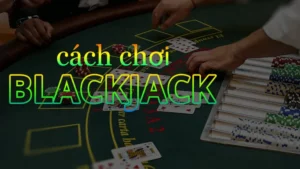 Chinh Phục Trò Chơi Blackjack Tại VG99 Với Chiến Thuật Bất Bại Từ Chuyên Gia